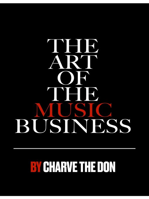 Title details for The Art of the Music Business by Charve The Don - Available